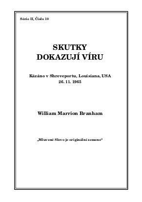 SKUTKY DOKAZUJÍ VÍRU